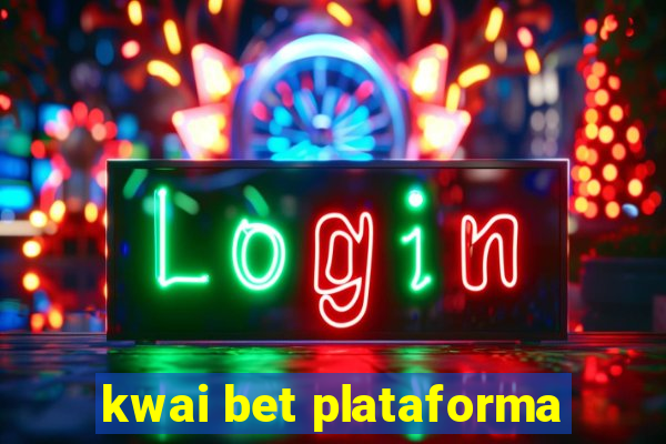 kwai bet plataforma